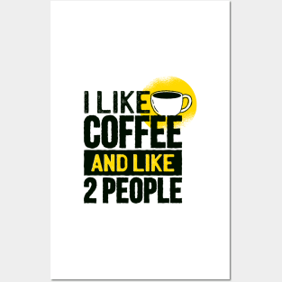 Funny I Like Coffee and Like Two Other People Gifts Posters and Art